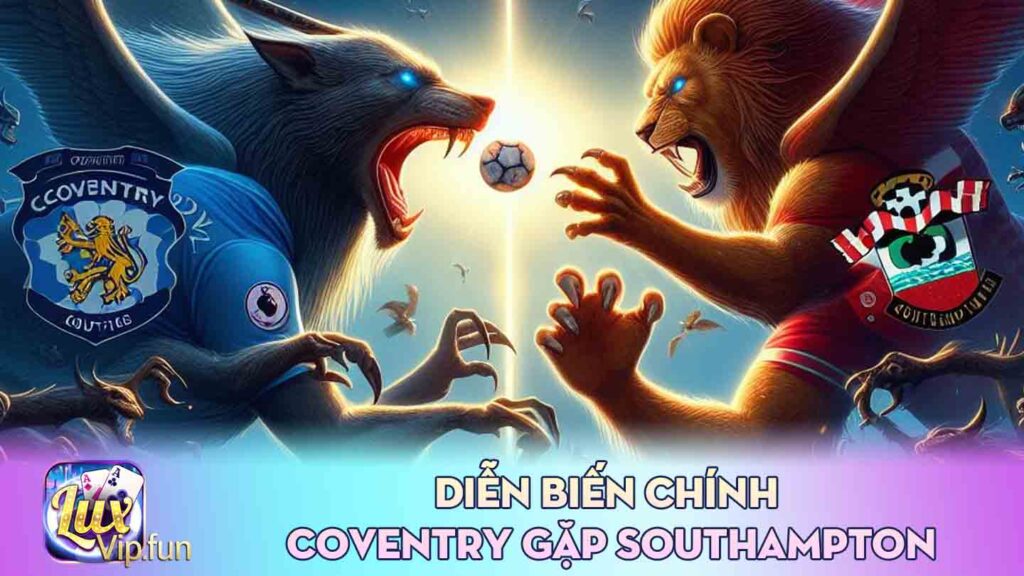 Diễn Biến Chính Coventry Gặp Southampton