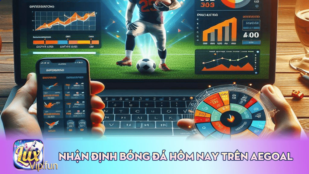 Nhận Định Bóng Đá Hôm Nay Trên Aegoal