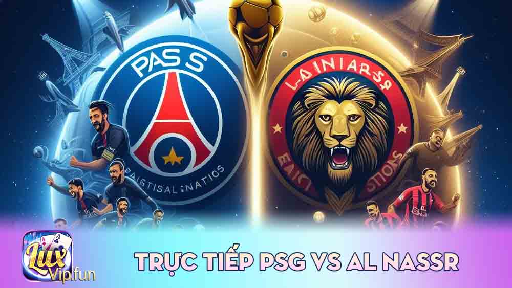 Trực Tiếp PSG Vs Al Nassr